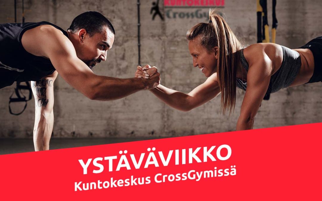 CrossGymin Ystäväviikko!